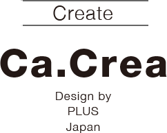 Create Ca.Crea Design by PLUS Japan